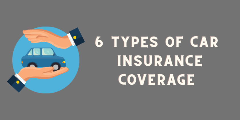 6 Types of Car Insurance Coverage