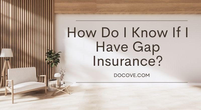 How Do I Know If I Have Gap Insurance